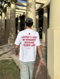 "HAVEN'T LOST MY VIRGINITY YET BECAUE I NEVER LOSE" Tshirt