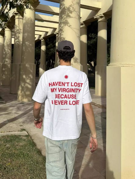"HAVEN'T LOST MY VIRGINITY YET BECAUE I NEVER LOSE" Tshirt
