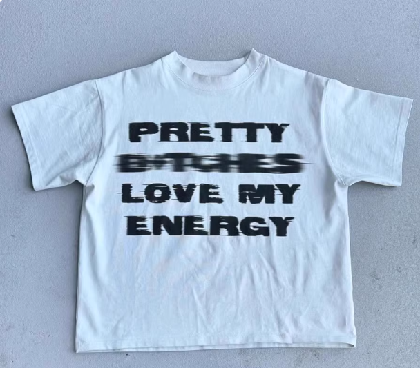 "PRETTY BITCHES LOVE MY ENERGY" Tshirt