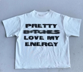 "PRETTY BITCHES LOVE MY ENERGY" Tshirt